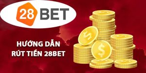 Hướng dẫn rút tiền 28BET dễ hiểu